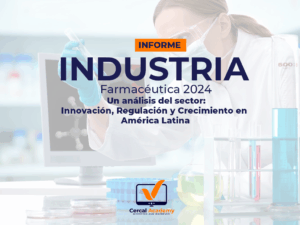 Informes de la Industria Farmacéutica 2024 Un análisis del sector: Innovación, Regulación y Crecimiento en América Latina